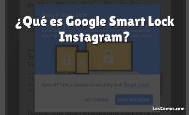 ¿Qué es Google Smart Lock Instagram?