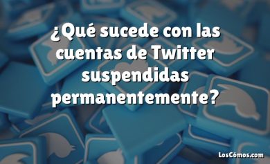 ¿Qué sucede con las cuentas de Twitter suspendidas permanentemente?