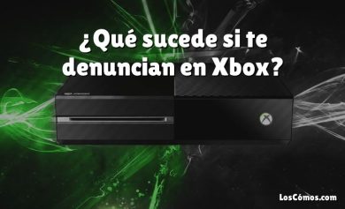 ¿Qué sucede si te denuncian en Xbox?