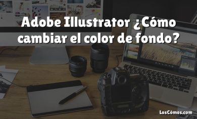 Adobe Illustrator ¿Cómo cambiar el color de fondo?
