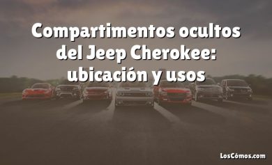 Compartimentos ocultos del Jeep Cherokee: ubicación y usos