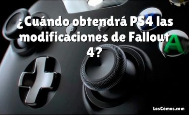 ¿Cuándo obtendrá PS4 las modificaciones de Fallout 4?