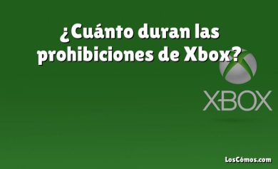 ¿Cuánto duran las prohibiciones de Xbox?