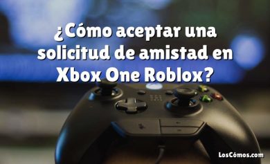 ¿Cómo aceptar una solicitud de amistad en Xbox One Roblox?