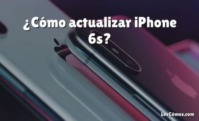 ¿Cómo actualizar iPhone 6s?