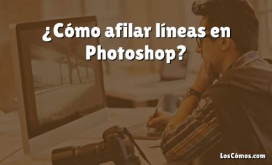 ¿Cómo afilar líneas en Photoshop?