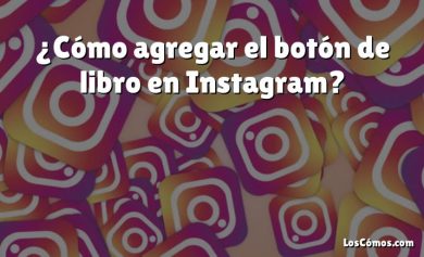 ¿Cómo agregar el botón de libro en Instagram?