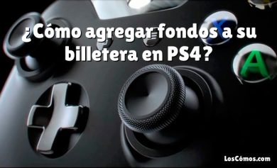 ¿Cómo agregar fondos a su billetera en PS4?