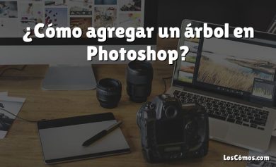 ¿Cómo agregar un árbol en Photoshop?