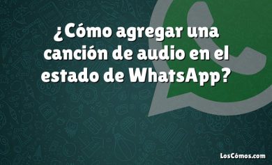 ¿Cómo agregar una canción de audio en el estado de WhatsApp?