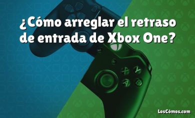 ¿Cómo arreglar el retraso de entrada de Xbox One?