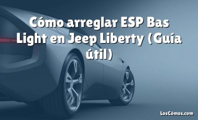 Cómo arreglar ESP Bas Light en Jeep Liberty (Guía útil)