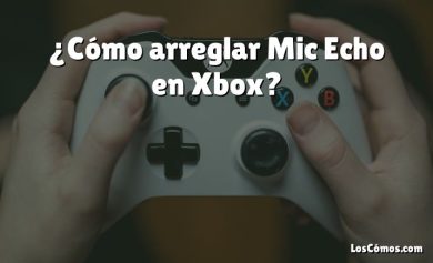 ¿Cómo arreglar Mic Echo en Xbox?