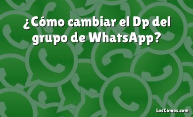 ¿Cómo cambiar el Dp del grupo de WhatsApp?