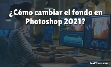 ¿Cómo cambiar el fondo en Photoshop 2021?