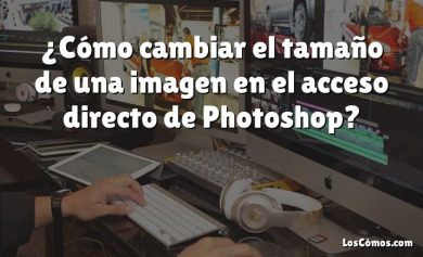 ¿Cómo cambiar el tamaño de una imagen en el acceso directo de Photoshop?