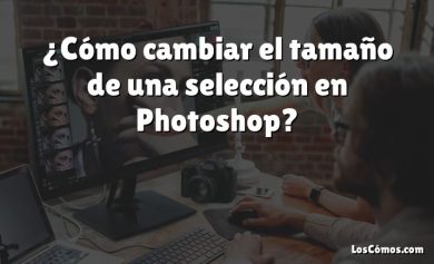 ¿Cómo cambiar el tamaño de una selección en Photoshop?