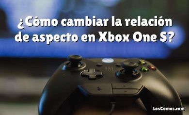 ¿Cómo cambiar la relación de aspecto en Xbox One S?