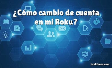 ¿Cómo cambio de cuenta en mi Roku?