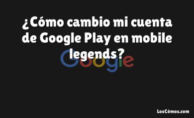 ¿Cómo cambio mi cuenta de Google Play en mobile legends?