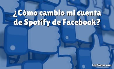 ¿Cómo cambio mi cuenta de Spotify de Facebook?