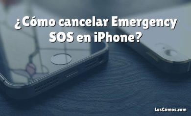 ¿Cómo cancelar Emergency SOS en iPhone?