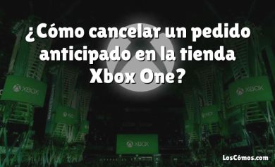 ¿Cómo cancelar un pedido anticipado en la tienda Xbox One?
