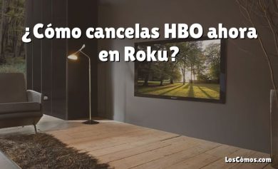 ¿Cómo cancelas HBO ahora en Roku?
