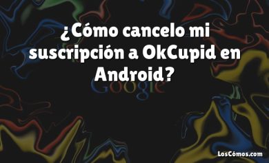 ¿Cómo cancelo mi suscripción a OkCupid en Android?