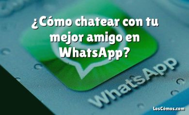 ¿Cómo chatear con tu mejor amigo en WhatsApp?