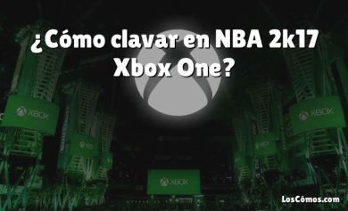 ¿Cómo clavar en NBA 2k17 Xbox One?