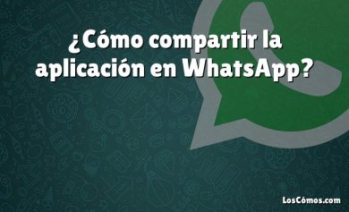 ¿Cómo compartir la aplicación en WhatsApp?