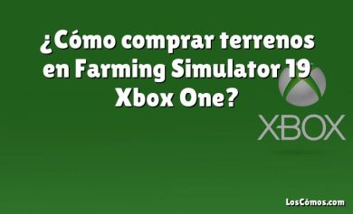¿Cómo comprar terrenos en Farming Simulator 19 Xbox One?