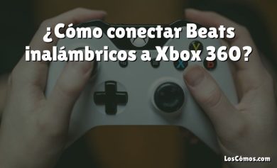 ¿Cómo conectar Beats inalámbricos a Xbox 360?