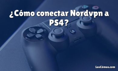 ¿Cómo conectar Nordvpn a PS4?