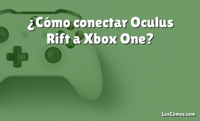 ¿Cómo conectar Oculus Rift a Xbox One?
