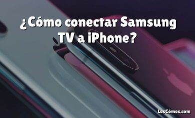 ¿Cómo conectar Samsung TV a iPhone?