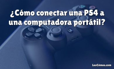 ¿Cómo conectar una PS4 a una computadora portátil?