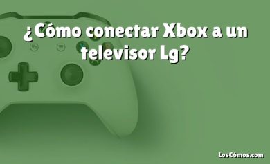 ¿Cómo conectar Xbox a un televisor Lg?