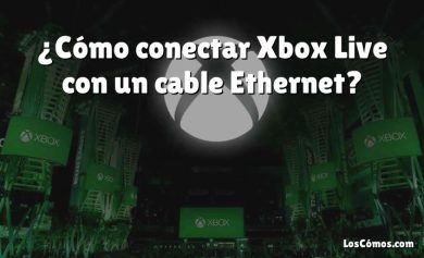 ¿Cómo conectar Xbox Live con un cable Ethernet?