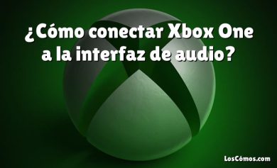 ¿Cómo conectar Xbox One a la interfaz de audio?