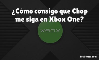 ¿Cómo consigo que Chop me siga en Xbox One?