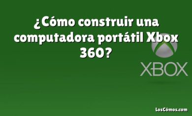 ¿Cómo construir una computadora portátil Xbox 360?