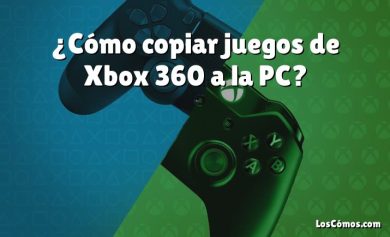 ¿Cómo copiar juegos de Xbox 360 a la PC?