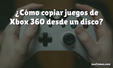 ¿Cómo copiar juegos de Xbox 360 desde un disco?