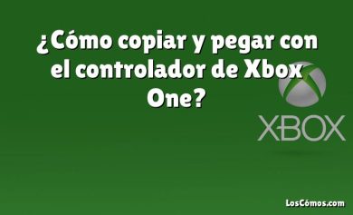 ¿Cómo copiar y pegar con el controlador de Xbox One?
