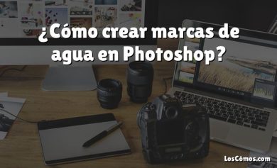 ¿Cómo crear marcas de agua en Photoshop?