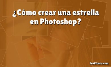 ¿Cómo crear una estrella en Photoshop?