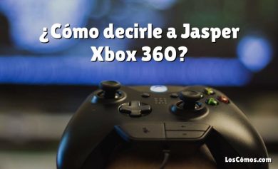 ¿Cómo decirle a Jasper Xbox 360?