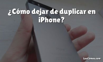 ¿Cómo dejar de duplicar en iPhone?